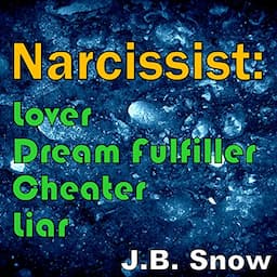 Narcissist: Lover, Dream Fulfiller, Cheater, Liar