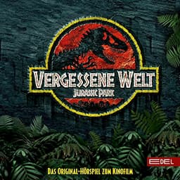 Jurassic Park - Vergessene Welt. Das Original-H&ouml;rspiel zum Kinofilm