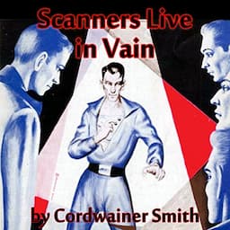 Scanners Live in Vain