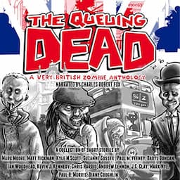 The Queuing Dead: A Very British Zombie Anthology