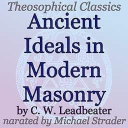 Ancient Ideals in Modern Masonry