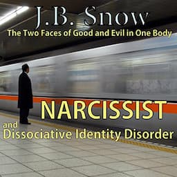 Narcissist and Dissociative Identity Disorder