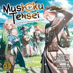 Mushoku Tensei: Jobless Reincarnation (Light Novel), Vol. 23