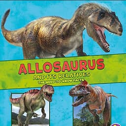 Allosaurus and Its Relatives