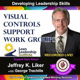 Developing Leadership Skills 53: Visual Controls Support Work Groups, Module 6, Section 4