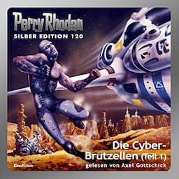 Der Cyber-Brutzellen, Teil 1