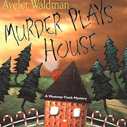 Murder Plays House