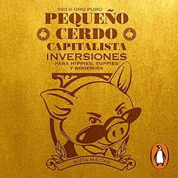 Peque&ntilde;o cerdo capitalista: Inversiones [Little Capitalist Pig: Investments]