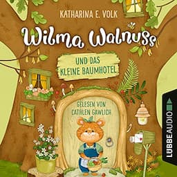 Wilma Walnuss und das kleine Baumhotel