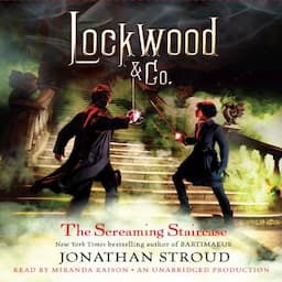 Lockwood &amp; Co.: The Screaming Staircase, Book 1