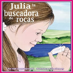 Julia la buscadora de rocas [Julie the Rockhound]