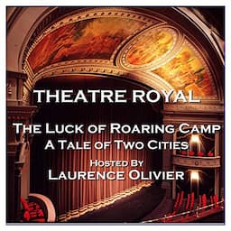 Theatre Royal - The Luck of Roaring Camp &amp; A Tale of Two Cities: Episode 12