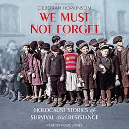 We Must Not Forget: Holocaust Stories of Survival and Resistance (Scholastic Focus)