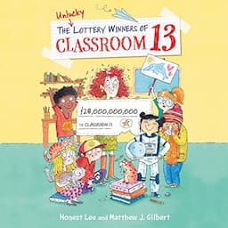 The Unlucky Lottery Winners of Classroom 13