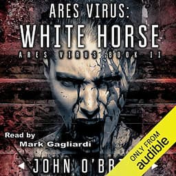 ARES Virus: White Horse, Book 2