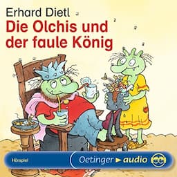 Die Olchis und der faule K&ouml;nig