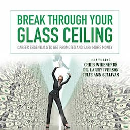 Break Through Your Glass Ceiling