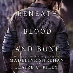 Beneath Blood and Bone