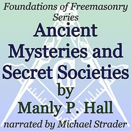 Ancient Mysteries and Secret Societies