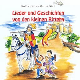 Lieder und Geschichten von den kleinen Rittern