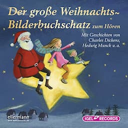 Der gro&szlig;e Weihnachts-Bilderbuchschatz zum H&ouml;ren