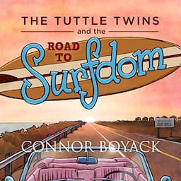 The Tuttle Twins and the Road to Surfdom