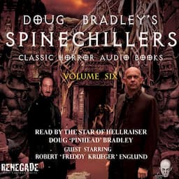 Doug Bradley's Spinechillers, Volume Six