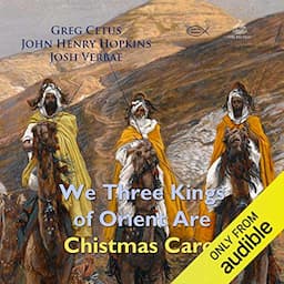 We Three Kings of Orient Are Christmas Carol