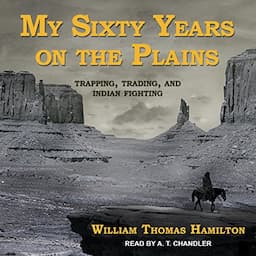 My Sixty Years on the Plains