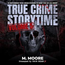 True Crime Storytime, Volume 5