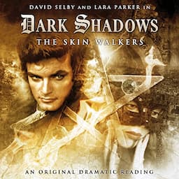 Dark Shadows - The Skin Walkers