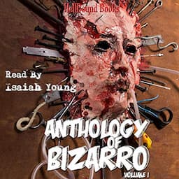 Anthology of Bizarro - Volume 1