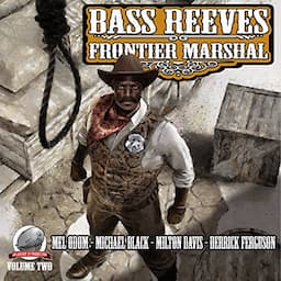 Bass Reeves Frontier Marshal: Volume 2