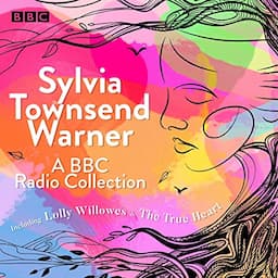 Sylvia Townsend Warner: A BBC Radio Collection