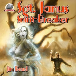 Sgt. Janus, Spirit-Breaker