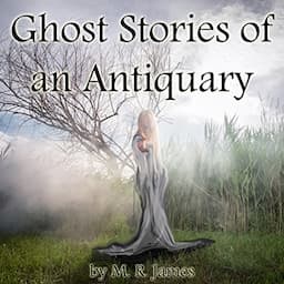 Ghost Stories of an Antiquary