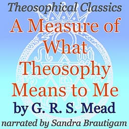 A Measure of What Theosophy Means to Me