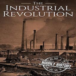 The Industrial Revolution