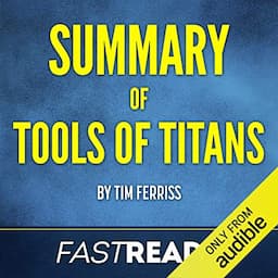 Summary of Tools of Titans by Tim Ferriss