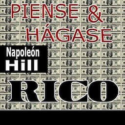 Piense y h&aacute;gase rico [Think and Grow Rich]