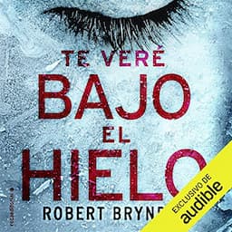 Te ver&eacute; bajo el hielo [The Girl in the Ice]