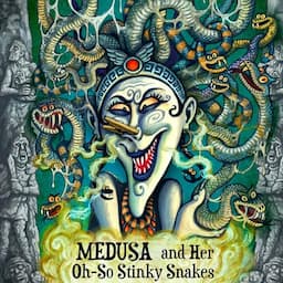 Medusa and Her Oh-So-Stinky Snakes