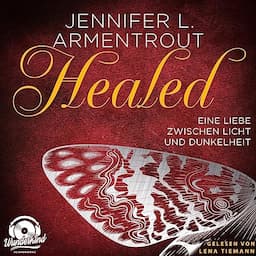 Healed - Eine Liebe zwischen Licht und Dunkelheit