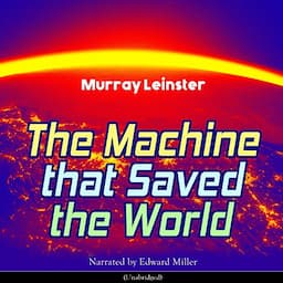 The Machine That Saved the World