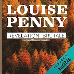 R&eacute;v&eacute;lation brutale [The Brutal Telling]