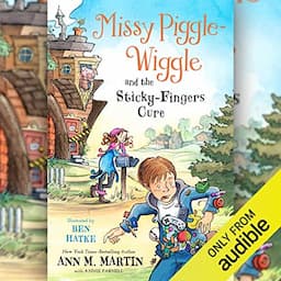 Missy Piggle-Wiggle and the Sticky-Fingers Cure