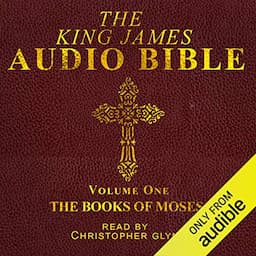 The King James Audio Bible Volume One: The Books of Moses