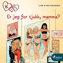 K for Klara 14 - Er jeg for tjukk, mamma?