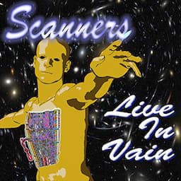 Scanners Live in Vain