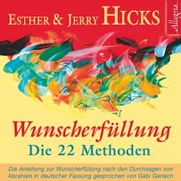 Wunscherf&uuml;llung - Die 22 Methoden